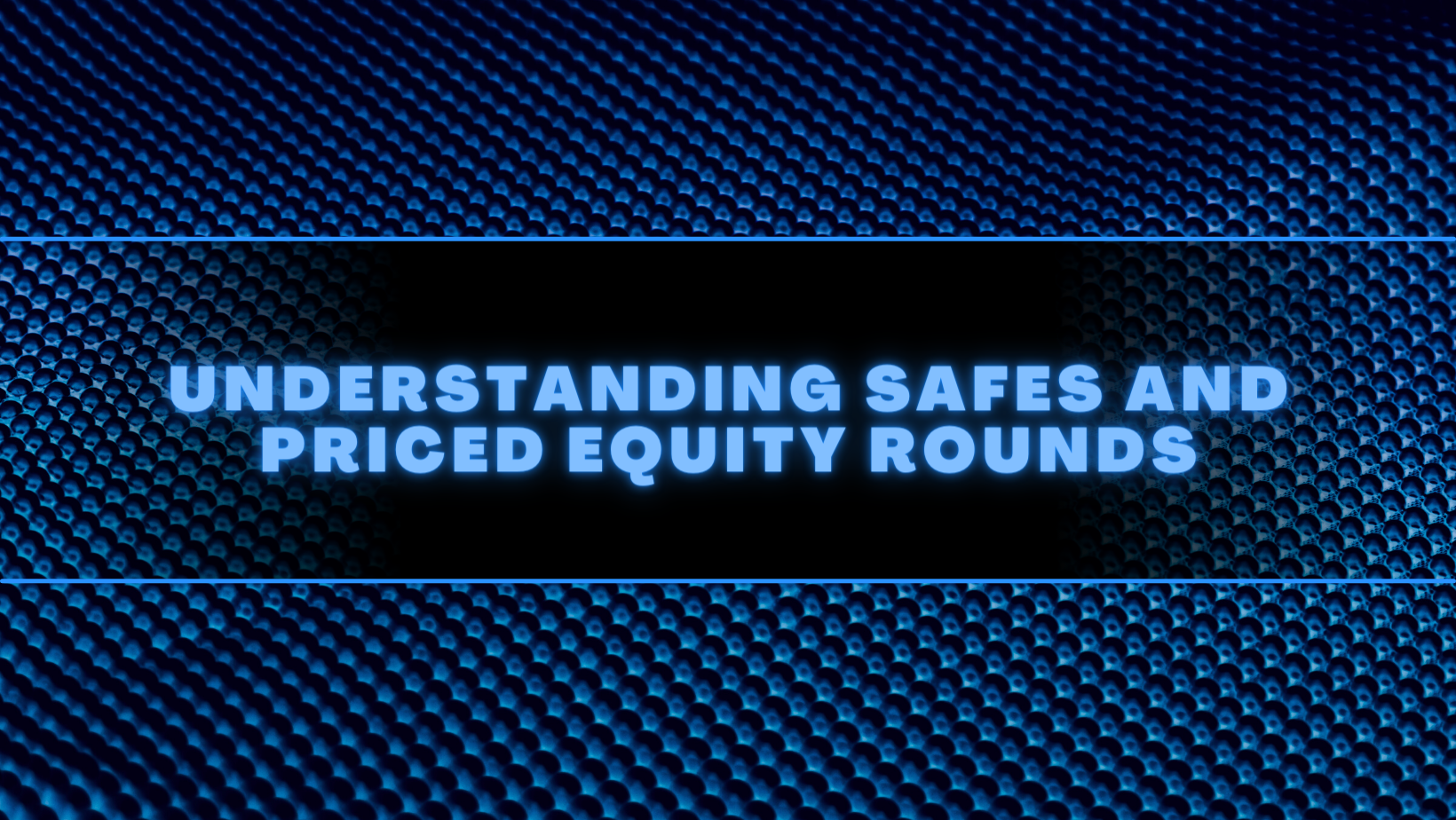Understanding SAFEs and Priced Equity Rounds